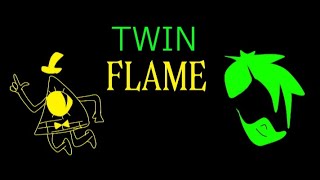 Twin Flame ft Bill Cipher Lyrics DEMO [upl. by Cassella]