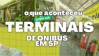 O que aconteceu com os Terminais de Onibus [upl. by Nodaj638]