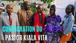 Cerémonie de consécration du Pasteur Kiala Vita victor [upl. by Ahsimal]