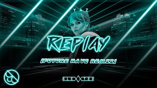 Iyaz  Replay Blexxter Future Rave Remix [upl. by Eninaj]