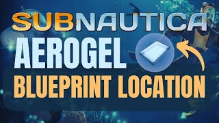 How to Get the Aerogel Blueprint  Subnautica Beware Leviathan [upl. by Marr]