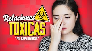 Relaciones Tóxicas mi experiencia [upl. by Suraved]