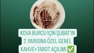 KOVA BURCU İÇİN ŞUBATIN 2YARISINA ÖZEL kahvefalı tarot tarotonline [upl. by Electra949]