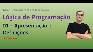 01  Lógica de Programação  Apresentação e Definições [upl. by Ferdinande]