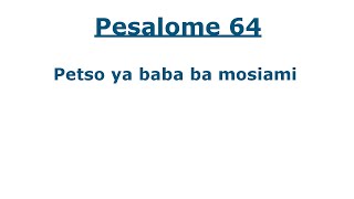 Baebele ya Setswana  Pesaleme 64 [upl. by Allimak]