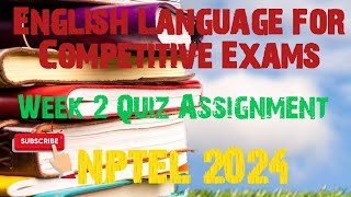 English Language for Competitive Exams Week 2 Quiz Assignment Solution 2024 [upl. by Reyam582]