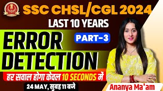 SSC CHSLCGL 2024  Last 10 years Error Detection हर सवाल होगा मात्र 10 seconds में  By Ananya Mam [upl. by Omrellug524]