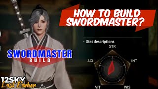 HOW TO BUILD SWORDMASTER Guide  12SKY LAST EMBER [upl. by Aneis]