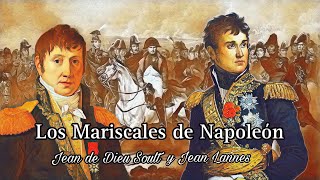 Los Mariscales de Napoleón Jean de Dieu Soult y Jean Lannes [upl. by Terryn]