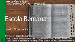 Escola Bereana Lição 3  Aliança Noética prof Eliseu Fernandes [upl. by Hubsher]