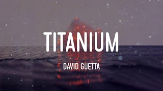 Titanium  David Guetta Lyric video [upl. by Nivrac81]