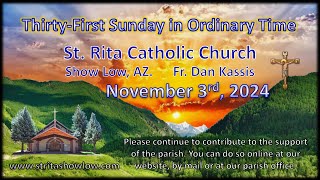 Nov 3 2024  ThirtyFirst Sunday in Ordinary Time  Saint Rita Catholic Church  Fr Dan Kassis [upl. by Win]