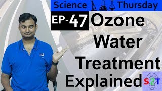 Science Thursday Ep47 Ozone Water Treatment Explained [upl. by Cuda]