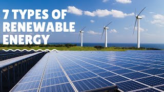 7 Types of Renewable Energy [upl. by Annij]