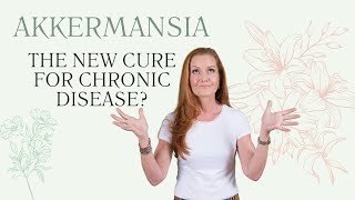 Is Akkermansia the New Cure How Gut Bacteria Fight Chronic Disease  Empowering Midlife Wellness [upl. by Onek]