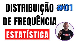 DISTRIBUIÇÃO DE FREQUÊNCIA ✅ ESTATÍSTICA [upl. by Nellir959]