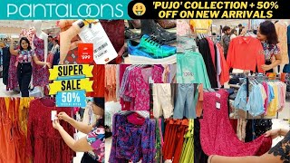 Pantaloons Durga Puja Latest Collection 2023  Pantaloons Shopping Vlog  50 off 🤑 on New Arrivals [upl. by Ymar515]