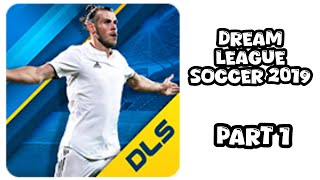 Dream League Soccer 2019  part 1 [upl. by Yeleen]