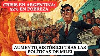 Crisis en Argentina La Pobreza Alcanza el 529 Bajo el Gobierno de Milei [upl. by Moor]