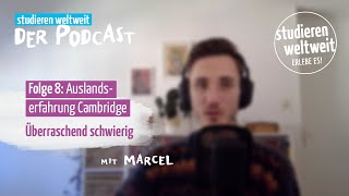 Auslandserfahrung Cambridge Überraschend schwierig  Podcast  Folge 8 [upl. by Linc]