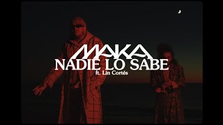 Maka  NADIE LO SABE ft LIN CORTÉS Video Oficial [upl. by Sansen809]