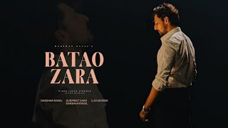 Batao Zara  Darshan Raval  Music Video  Gurpreet Saini  Sharan  Out Of Control  Sidha ladka [upl. by Arotahs]