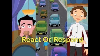 How to React or Respond  Moral Story in English [upl. by Haik]