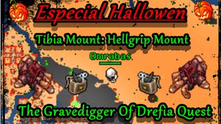 TIBIA MOUNT Hellgrip Mount  TIBIA EN ESPAÑOL  The Gravedigger Of Drefia Quest [upl. by Gujral]