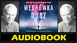 WĘDRÓWKA DUSZ Audiobook MP3  Michael Newton Poznaj Tajemnice życia po życiu 🎧 [upl. by Anneg]