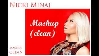 Nicki Minaj  Mashup Clean nonstop [upl. by Enaitsirhc148]