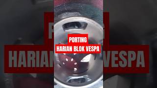 PORTING STANDAR HARIAN BLOK SEHER VESPA  SPEK TUNE UP shortvideo vespa porting blokvespa [upl. by Dawaj691]