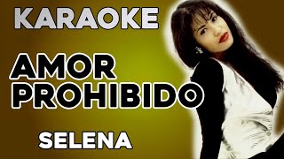 Selena  Amor Prohibido KARAOKE [upl. by Ruenhs724]