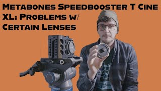 Metabones Speedbooster T Cine Problems w Weather Sealed Lenses [upl. by Glynn222]