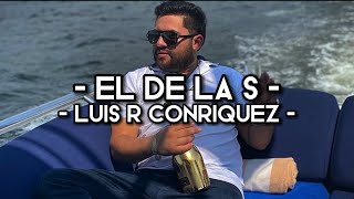 El De La S  Luis R Conriquez LETRAEXCLUSIVACORRIDOS 2022 [upl. by Sadler791]