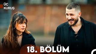 Üç Kuruş 18 Bölüm [upl. by Oicnanev]