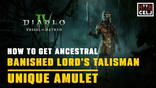 How to get Ancestral Banished lords talisman diablo4 diabloiv vesselofhatred s5 [upl. by Rand]