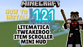 How To Install Litematica Tweakeroo Item Scroller amp Mini HUD in Minecraft 121 [upl. by Ennahs632]