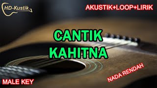 CANTIK  KAHITNA  KARAOKE AKUSTIKLOOPLIRIK  MALE KEY [upl. by Ijies]