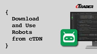 Download and Use Robots from cTDN  cTrader Algo [upl. by Freeman476]