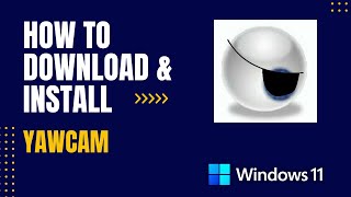 How to Download and Install Yawcam For Windows [upl. by Benjy585]