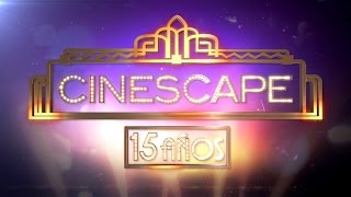 Cinescape 12 diciembre 2015  Especial 15 años de Cinescape [upl. by Tressia]