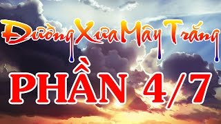 Đường Xưa Mây Trắng  HT Thích Nhất Hạnh Phần 47 [upl. by Eednil262]