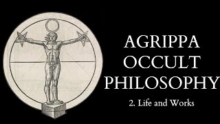 The Occult Philosophy of Cornelius Agrippa  2 of 14  Life and Works [upl. by Slinkman]