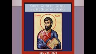 Cosmic Confusion Clouds and the Scope of Salvation Gospel of Mark  July 7th 2024 [upl. by Wooster]