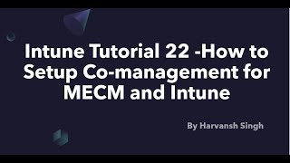 Intune Tutorial 22 How to Setup Comanagement for MECM and Intune [upl. by Carma]