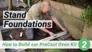 How to Build our PreCast Oven Kit  2 Stand Foundations [upl. by Stedt669]