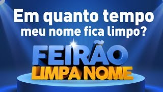 Em quanto tempo o nome fica limpo Feirão Limpa Nome Serasa [upl. by Ulick384]