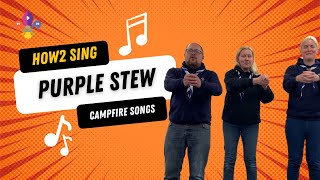 HOW2 SING Purple Stew  SCOUTADELIC CampfireSong kidsongs [upl. by Terrill]