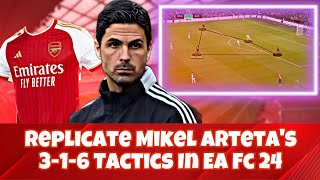 UPDATED TACTICS Recreate Mikel Arteta’s 316 Arsenal Tactics In EA FC 24 [upl. by Sonitnatsnoc]