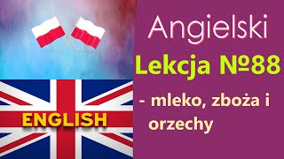 Język Angielski  №88 Mleko zboża i orzechy Angielski dla Polaków Słowa tematyczne [upl. by Kumagai]